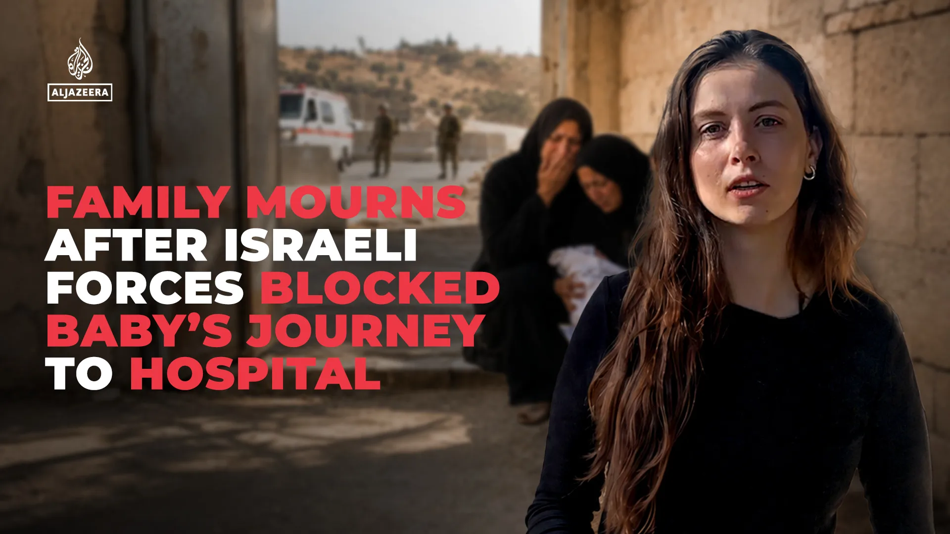 Family mourns baby after Israeli forces blocked journey to hospital | Child Rights News